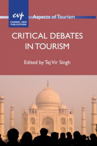 Książka Critical Debates in Tourism Tej Vir Singh