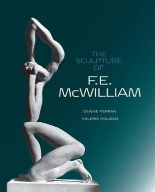 Kniha Sculpture of F.E. McWilliam Denise Ferran
