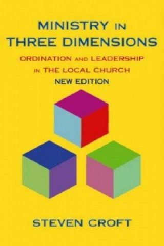 Carte Ministry in Three Dimensions Steven J L Croft