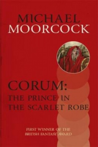 Book Corum: The Prince in the Scarlet Robe Michael Moorcock