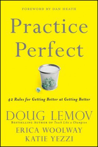 Kniha Practice Perfect - 42 Rules for Getting Better at Getting Better Doug Lemov