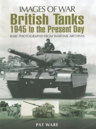 Carte British Tanks (Images of War Series) Pat Ware