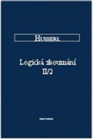Kniha LOGICKÁ ZKOUMÁNÍ II/2 Edmund Husserl