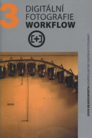 Kniha Digitální fotografie Workflow Michael Freeman
