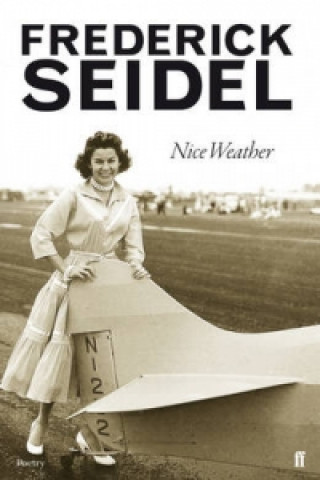 Buch Nice Weather Frederick Seidel