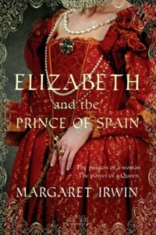 Livre Elizabeth & the Prince of Spain Margaret Irwin