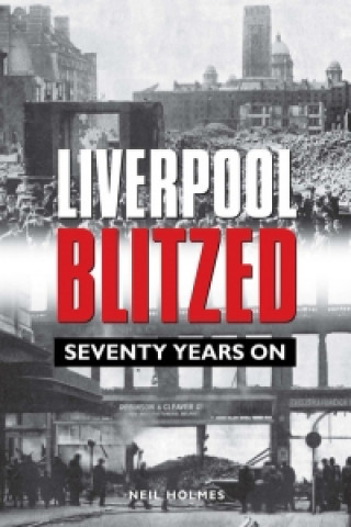 Książka Liverpool Blitzed Neil Holmes