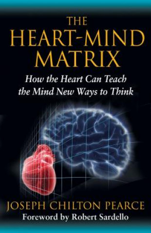 Kniha Heart-Mind Matrix Joseph Chilton Pearce