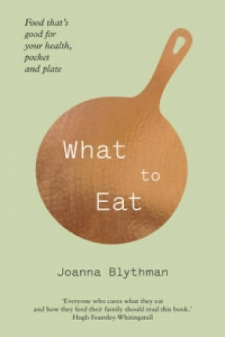 Knjiga What to Eat Joanna Blythman