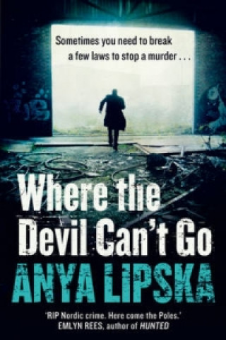 Knjiga Where the Devil Can't Go Anya Lipska