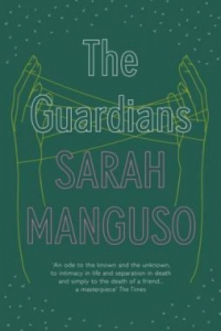 Carte Guardians Sarah Manguso