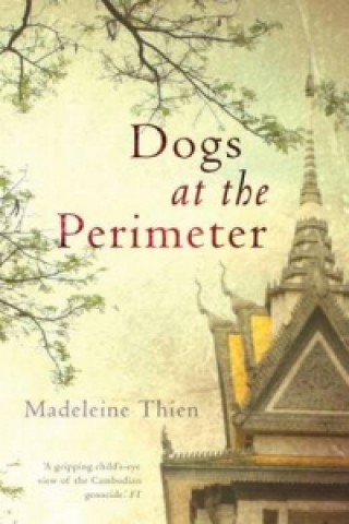 Könyv Dogs at the Perimeter Madeleine Thien