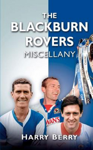 Kniha Blackburn Rovers Miscellany Harry Berry