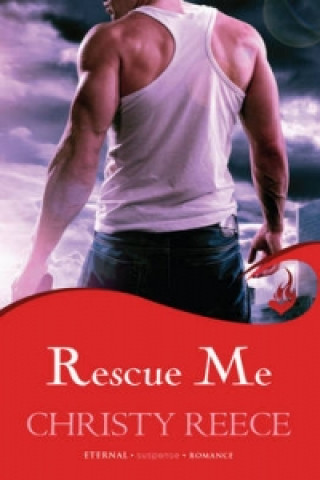 Kniha Rescue Me: Last Chance Rescue Book 1 Christy Reece