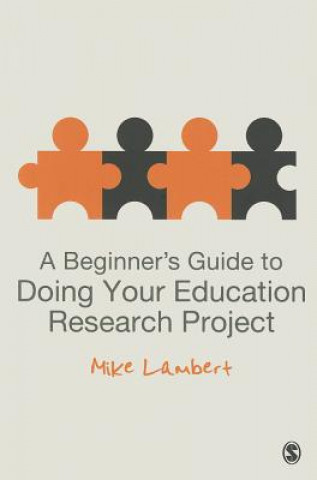 Kniha Beginner's Guide to Doing Your Education Research Project Mike Lambert