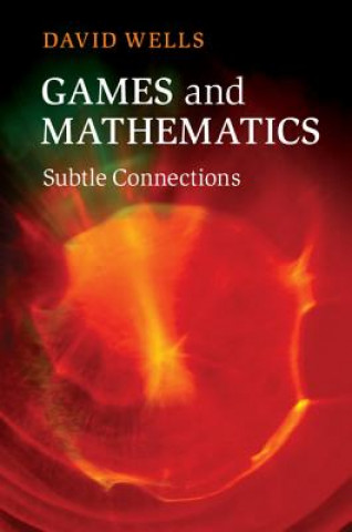 Kniha Games and Mathematics David Wells