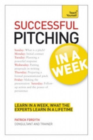 Książka Successful Pitching For Business In A Week: Teach Yourself Patrick Forsyth