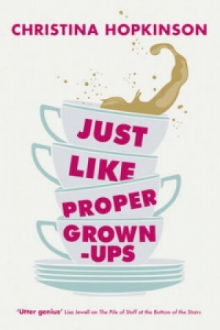 Книга Just Like Proper Grown-Ups Christina Hopkinson