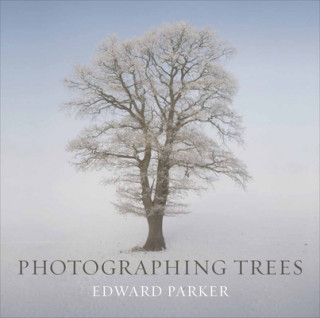 Book Photographing Trees Edward Parker