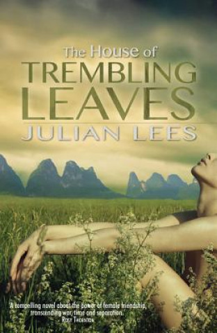 Kniha House of Trembling Leaves Julian Lees