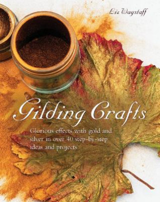 Kniha Gilding Crafts Liz Wagstaff