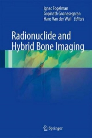 Könyv Radionuclide and Hybrid Bone Imaging Fogelman