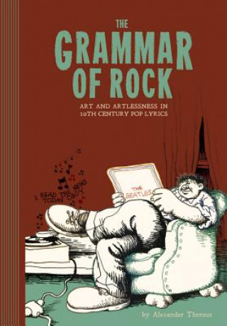 Könyv Grammar Of Rock Alexander Theroux