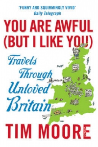 Carte You Are Awful (But I Like You) Tim Moore