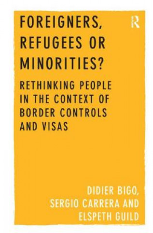 Könyv Foreigners, Refugees or Minorities? Didier Bigo