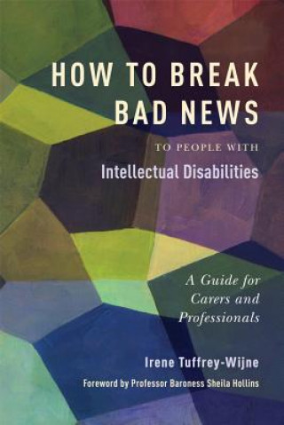 Carte How to Break Bad News to People with Intellectual Disabilities Sheila Hollins