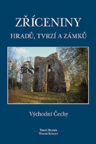Carte Zříceniny hradů, tvrzí a zámků Tomáš Durdík