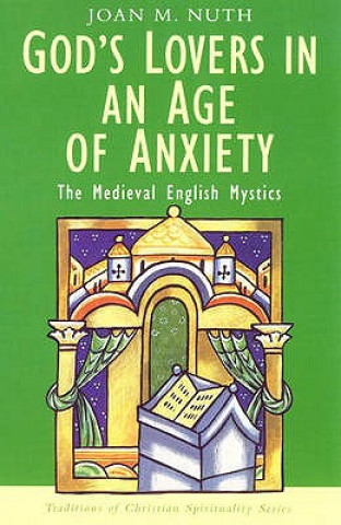 Książka God's Lovers in an Age of Anxiety Joan M Nuth