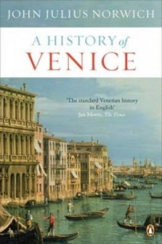 Carte History of Venice John Julius Norwich