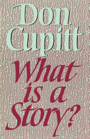 Kniha What is a Story? Don Cupitt