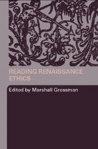 Carte Reading Renaissance Ethics Marshall Grossman