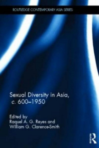 Kniha Sexual Diversity in Asia, c. 600 - 1950 Raquel A G Reyes