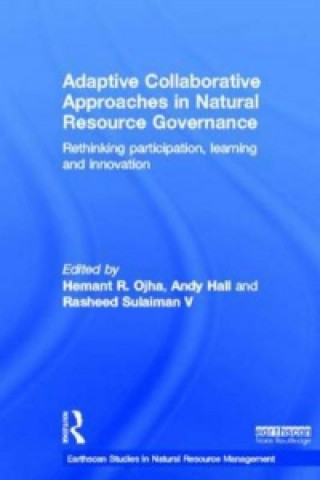 Carte Adaptive Collaborative Approaches in Natural Resource Governance Hemant R Ojha