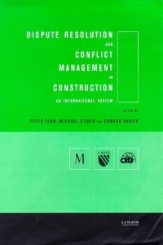 Kniha Dispute Resolution and Conflict Management in Construction Edward Davis