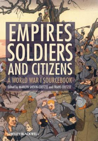 Kniha Empires, Soldiers, and Citizens - A World War I Sourcebook 2e Marilyn Shevin Coetzee