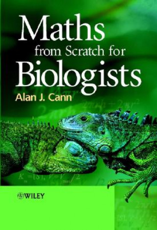 Kniha Maths from Scratch for Biologists Alan J Cann