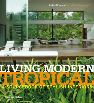 Книга Living Modern Tropical Phyllis Richardson