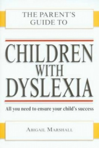 Książka Children with Dyslexia (Parent's Guide to...) Abigail Marshall