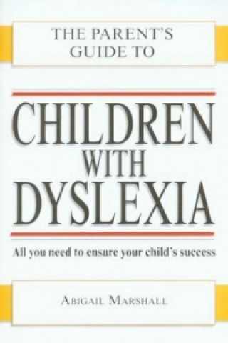 Kniha Children with Dyslexia (Parent's Guide to...) Abigail Marshall