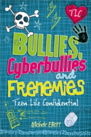 Kniha Teen Life Confidential: Bullies, Cyberbullies and Frenemies Michele Elliott