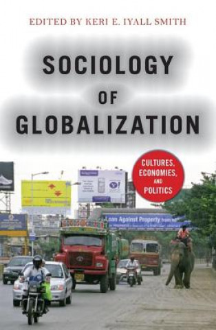 Kniha Sociology of Globalization Keri E Iyall Smith