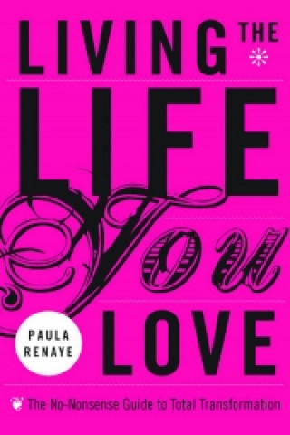 Buch Living the Life You Love Paula Renaye