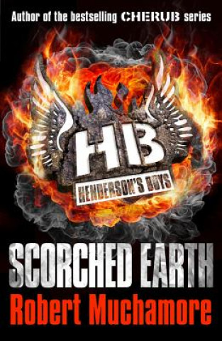 Carte Henderson's Boys: Scorched Earth Robert Muchamore