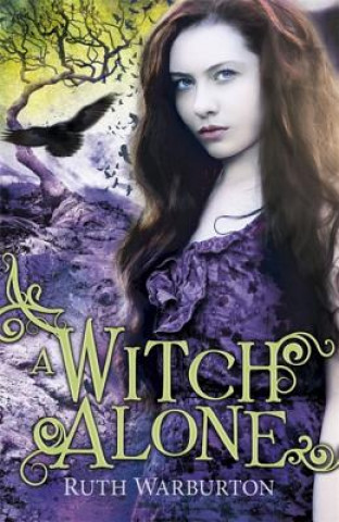 Książka The Winter Trilogy: A Witch Alone Ruth Warburton