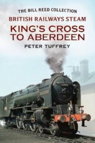 Książka British Railways Steam - King's Cross to Aberdeen Peter Tuffrey