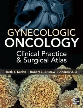 Книга Gynecologic Oncology: Clinical Practice and Surgical Atlas Beth Karlan